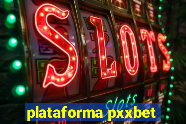 plataforma pxxbet